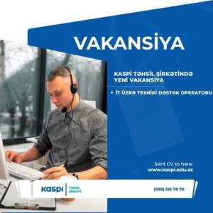 IT üzrə texniki dəstək operatoru vəzifəsi üzrə vakansiya Xəbər şəkili
