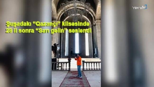“Qazançı” kilsəsində 28 il sonra “Sarı gəlin” səsləndi
