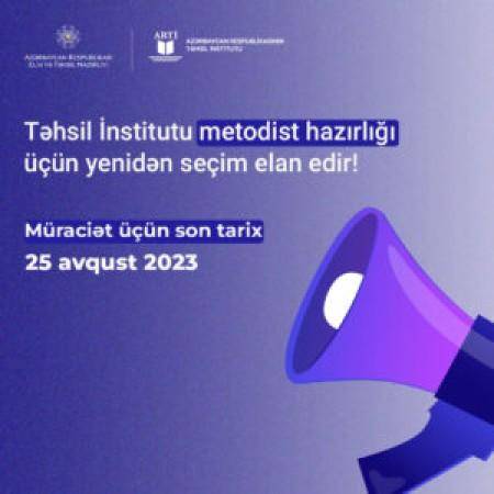 Təhsil İnstitutu metodist hazırlığı üçün yenidən seçim elan edir!