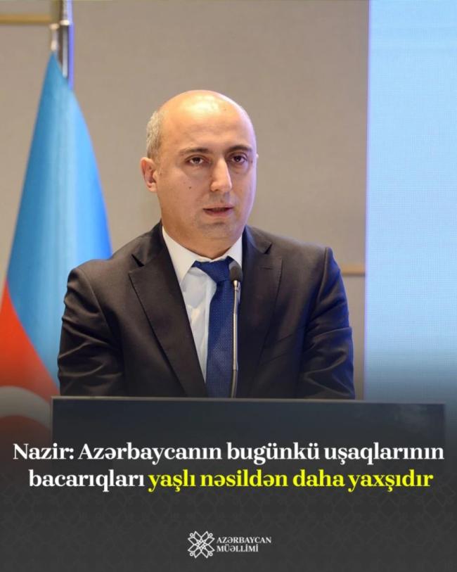 "Azərbaycanın bugünkü uşaqlarının istər oxu, istər yazı, istər digər bacarıqları birmənalı olaraq yaşlı nəsildən daha yaxşıdır".