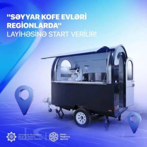 "Səyyar kofe evləri - regionlarda" layihəsinə start verildi Xəbər şəkili
