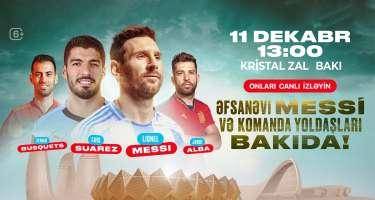 Lionel Messi və komanda yoldaşlarının tədbirinə əlavə biletlər satışa çıxarıldı