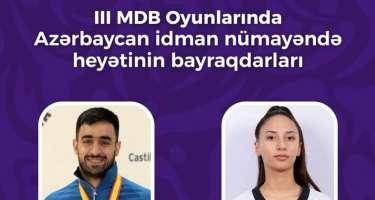 III MDB Oyunlarının bayraqdarları müəyyənləşib