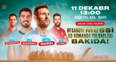 Messi və komanda yoldaşlarının Bakı tədbirinə 10 mindən çox bilet satıldı