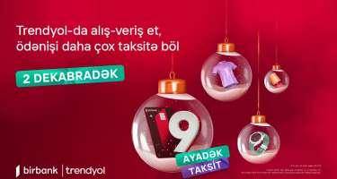 Birbank taksit kartı ilə “Trendyol”da 9 aylıq faizsiz taksit fürsəti