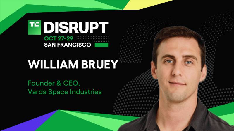 Varda CEO-su Uilyam Bruey TechCrunch Disrupt 2025-də: Kosmosda İstehsal İrəliləyişi və Yeni Təchizat Zənciri