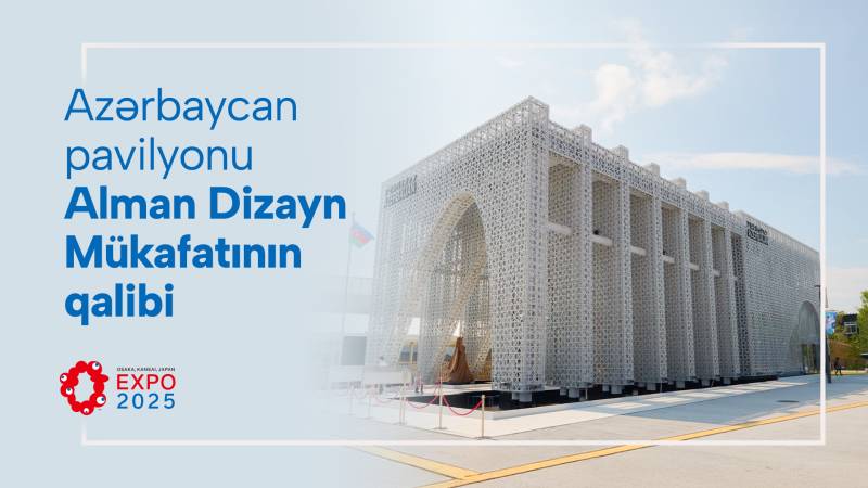 Osakadakı Milli pavilyonumuz Alman Dizayn Mükafatının qalibi olub (FOTO)