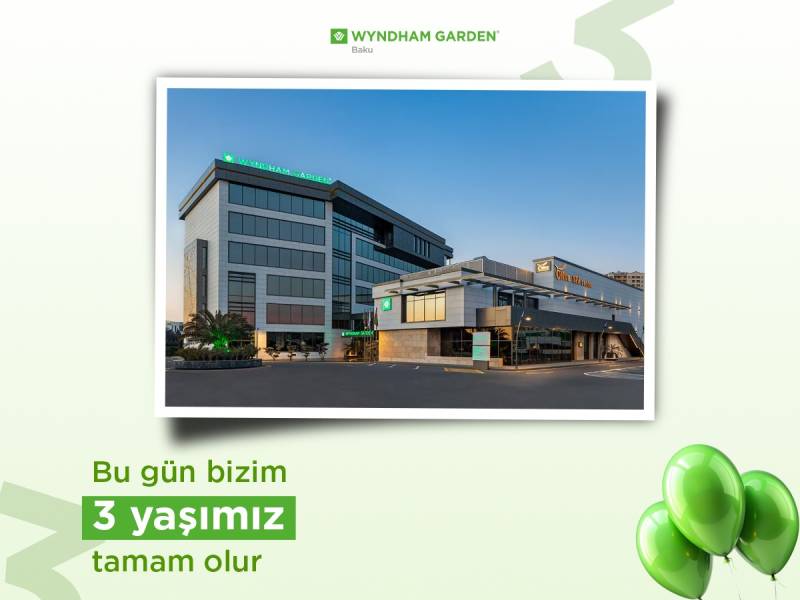 “Wyndham Garden Baku” hoteli bu gün 3 yaşını qeyd edir (FOTO)