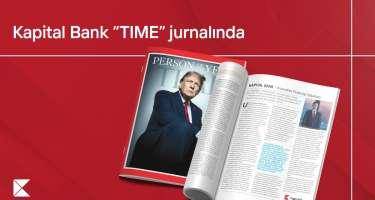 Kapital Bank “TIME” jurnalında: Fərid Hüseynovun müsahibəsi jurnalın xüsusi buraxılışında yer alıb