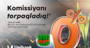 ​Unibankdan son çərşənbə aksiyası: Komissiyasız kredit!