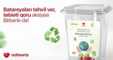 “Batareyaları təhvil ver, təbiəti qoru” layihəsinə Birbank da qoşuldu