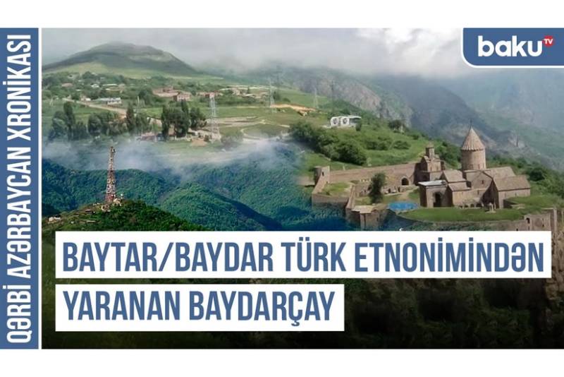 Qərbi Azərbaycan Xronikası: Bayburd, Bəydağ, Baydarçay - türk tarixinin izi