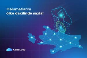 "AZINCLOUD" ilə məlumatlarını ölkə daxilində saxla! Xəbər şəkili