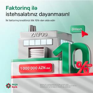 “PAŞA Bank” illik 10%-dən 1 mln AZN-dək faktorinq krediti təklif edir Xəbər şəkili
